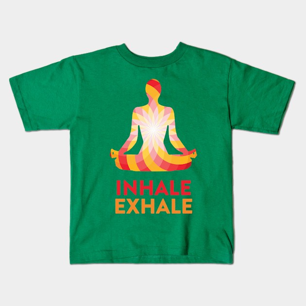 Do Yoga Stay Fit - Inhale Exhale Kids T-Shirt by Walking Millenial